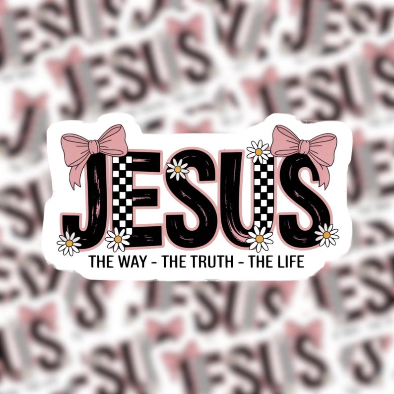 The sticker features the word “JESUS” in bold, playful lettering with a coquette-inspired aesthetic. The design includes pink bows, small daisy flowers, and a trendy checkerboard pattern, giving it a feminine, cute, and modern look. Beneath the main text is the phrase “The Way – The Truth – The Life,” referencing John 14:6.