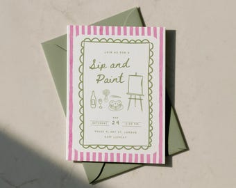 May include: A rectangular invitation card with pink and white vertical stripes on the edges, featuring a scalloped olive green border. The text reads Sip and Paint, with illustrations of a bottle, glass, flowers, cake, and an easel. It includes placeholders for date, time, location, and RSVP details.