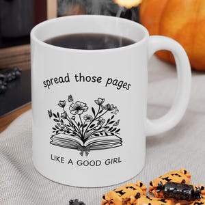 Spread Those Pages Like A Good Girl Mug, Smut Readers Mug, Funny Reading Mug, funny mug for readers