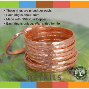 May include: A stack of hammered copper rings, each approximately 1mm thick, with a unique texture. The rings are made of .999 pure copper. The word "DETAILS" is printed in gray at the bottom of the image.