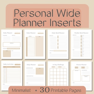 May include: A collection of minimalist planner inserts with a beige and white color scheme. The inserts include daily, weekly, and fitness planners, as well as a 30-day challenge. The text reads "Personal Wide Planner Inserts" and "Minimalist • 30 Printable Pages."