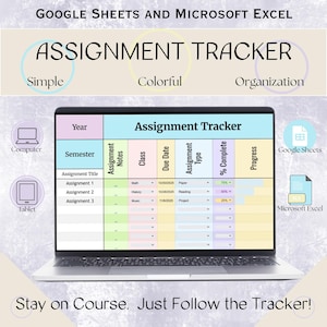 May include: A laptop displaying a colorful assignment tracker template. The screen shows a table with columns for assignment title, due date, and progress. Text at the top reads "Assignment Tracker" and "Google Sheets and Microsoft Excel."