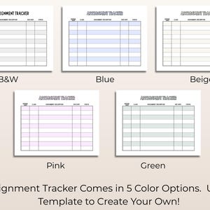 May include: Five assignment tracker templates with the text ASSIGNMENT TRACKER at the top. Each grid features columns for assign date, class, assignment description, due date, and status. Available in black and white, blue, beige, pink, and green.