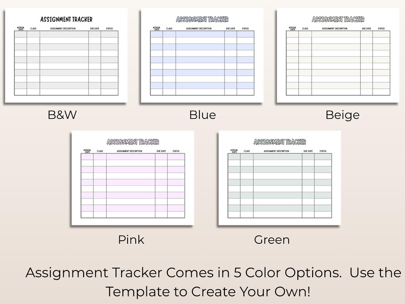 May include: Five assignment tracker templates with the text ASSIGNMENT TRACKER at the top. Each grid features columns for assign date, class, assignment description, due date, and status. Available in black and white, blue, beige, pink, and green.