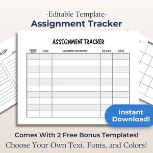 May include: An editable assignment tracker template featuring a central grid with columns for assign date, class, assignment description, due date, and status. It includes a daily to-do list and a monthly calendar page, all with black text on white paper.