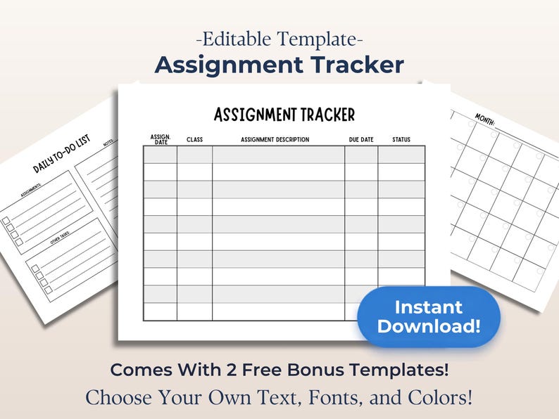 May include: An editable assignment tracker template featuring a central grid with columns for assign date, class, assignment description, due date, and status. It includes a daily to-do list and a monthly calendar page, all with black text on white paper.
