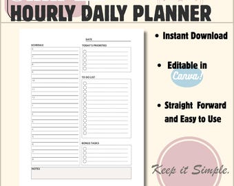 May include: A white hourly daily planner with a schedule, to-do list, and bonus tasks sections. The planner includes the text "Simple Hourly Daily Planner" and "Print or use digitally in Goodnotes". Additional text includes "Instant Download", "Editable in Canva!", and "Straight Forward and Easy to Use".