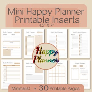 May include: A collection of printable planner inserts for a Mini Happy Planner. The inserts are 4.5" x 7" and include daily, weekly, and fitness planners, as well as daily activities and meal planners. The design is minimalist with 30 printable pages.