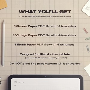 May include: Digital item with text "WHAT YOU'LL GET" and product details. Includes 1 Classic, 1 Vintage, and 1 Blush Paper PDF file, each with 14 templates. Designed for iPad and other tablets. The paper texture will look wonky if printed.