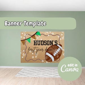 May include: A banner template with the text "Banner Template" at the top. The banner features a football and the text "HUDSON'S first year down". The design includes brown and green accents, and the words "edit in Canva".