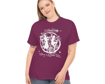 What Fools These Mortals Be A MidSummers Night Dream Shakespeare Fairy Holiday Gift For Her Unisex Heavy Cotton Tee
