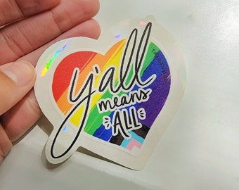 Y'all Means All Heart Rainbow Maker / Sun Catcher / Window Decal / Repositionable Sticker