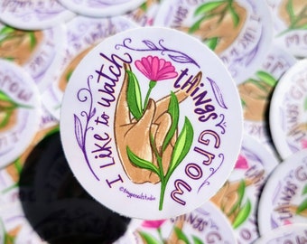 I Like to Watch Things Grow Waterproof Sticker | Sketchbook Sticker | Cute Sticker for Plant Lovers | Flower Love Sticker