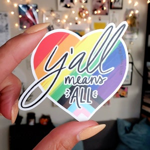 Y'all Means All Sticker LGBTQ+ Progress Pride Rainbow Weatherproof Vinyl Sticker