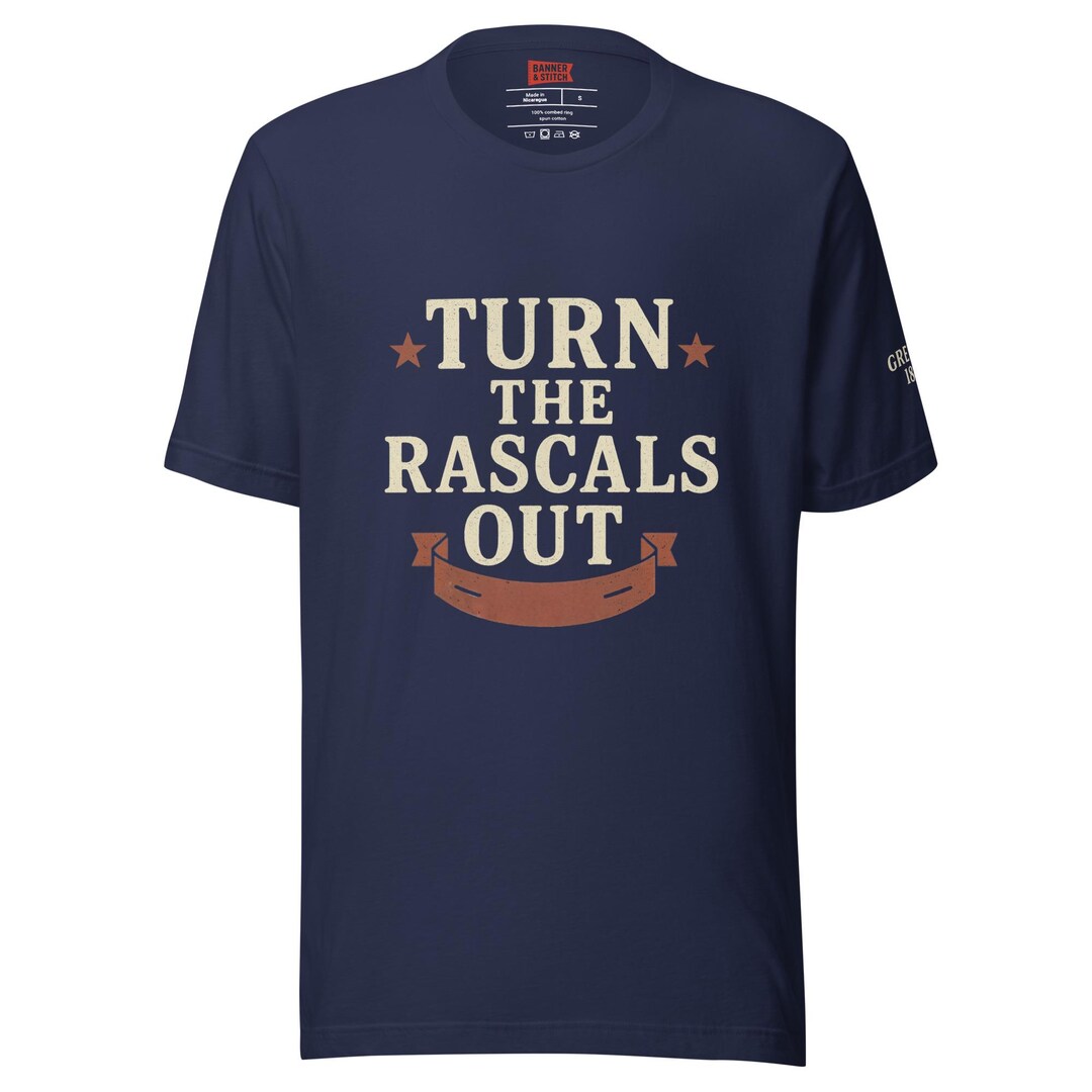 Throw Rascals Out Turn the Rascals Out T-shirt: Retro Political Slogan, Horace Greeley ...