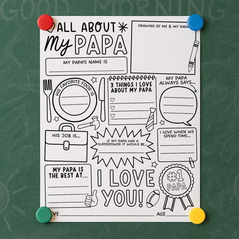 May include: A black and white fill-in-the-blank poster with the text "ALL ABOUT MY PAPA". The poster has spaces to write about Papa's name, favourite food, job, and more. It is held in place by red, blue, green, and yellow magnets.