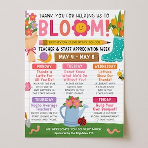 May include: A colorful poster for Teacher & Staff Appreciation Week, May 4-8, with the word "BLOOM" in large pink letters. The poster includes daily themes like "Thanks a Latte" and "Build Your Own Bouquet!" with illustrations of flowers, a snail, and a watering can.