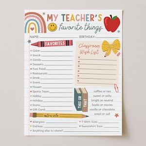 May include: A printable teacher questionnaire with the text "My Teacher's Favorite Things." The design includes a rainbow, apple, pencil, and a yellow bow. The questionnaire has sections for favorites, a classroom wish list, and extra info.