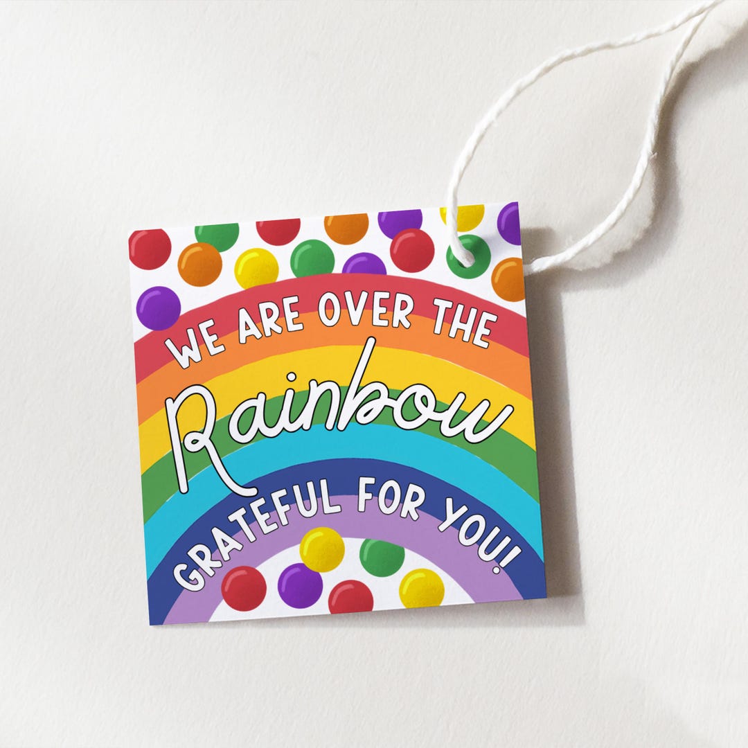 Over the Rainbow for You Teacher Appreciation Gift Tag, Candy Thank You ...