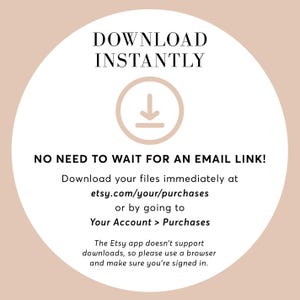 May include: A circular graphic with text that reads "DOWNLOAD INSTANTLY" and "NO NEED TO WAIT FOR AN EMAIL LINK!". It also includes instructions on how to download files from Etsy.