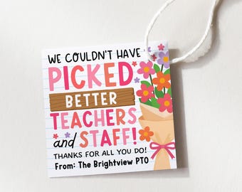Flower Teacher Appreciation Tags, Could Not Have Picked Better Teachers And Staff Floral Gift Tag, End Of School Year, Edit With Canva