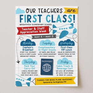 May include: A colorful poster with the text "OUR TEACHERS are FIRST CLASS!" and a plane graphic. It promotes Teacher & Staff Appreciation Week with daily themed events, including breakfast, snacks, and a VIP lunch. The poster includes a passport graphic.