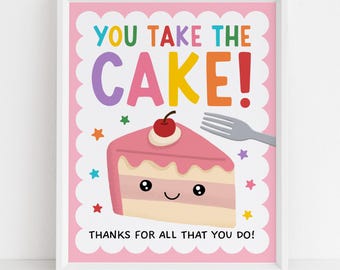 You Take The Cake Appreciation Sign For Teacher And Staff Appreciation Week, Dessert Table Sign, Work Breakroom Sign, Digital Download