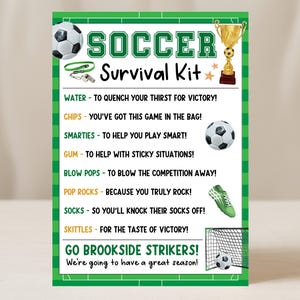 May include: A soccer-themed poster with a green border and the words "Soccer Survival Kit." The poster includes a soccer ball, trophy, and a list of items like water, chips, and Smarties. The text "Go Brookside Strikers!" is also included.