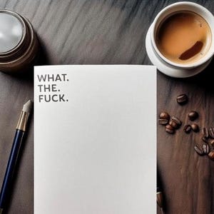 Sarcasticly Funny 'What the Fuck' Notepad, 50 Pages of Snarky and Rude pages of WTF Note Pad