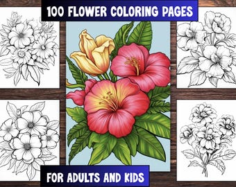 May include: A collection of flower coloring pages. The image features a central, colorful illustration of hibiscus and tulip flowers with green leaves. Surrounding the central image are black and white line drawings of various floral arrangements. Text reads "100 Flower Coloring Pages" and "For Adults and Kids."