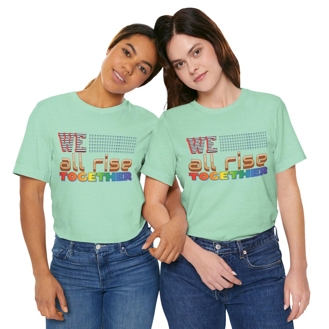 We All Rise Together Tee | Equality Activism Graphic T-shirt - Etsy