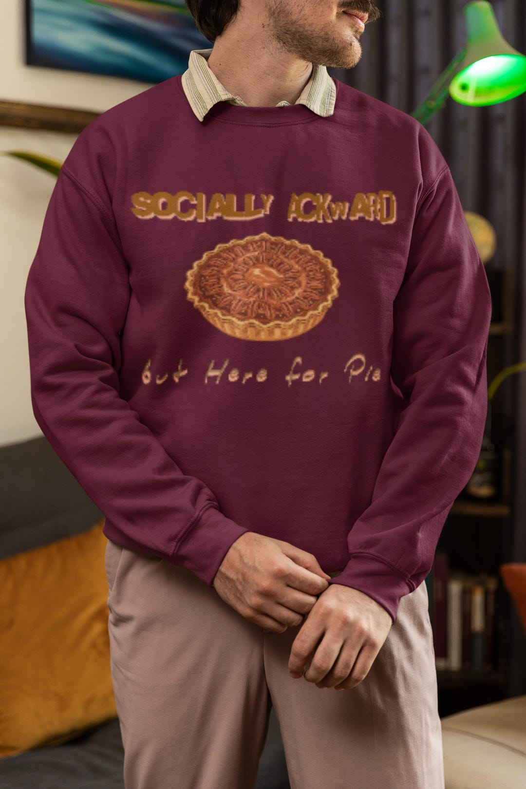 Socially Awkward but Here for Pie Sweatshirt Funny Thanksgiving