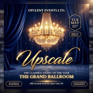 Può includere: Annuncio di evento con un lampadario dorato su sfondo blu scuro. La parola "Upscale" è in oro. Il testo include "The Classiest Event of the Year" e "The Grand Ballroom."