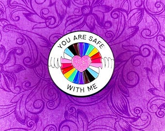 LGBTQIA Support You Are Safe With Me Pin 1.25 Inch