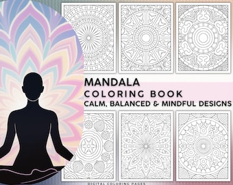 May include: A digital mandala coloring book with eight unique designs. The cover features a silhouette of a person meditating in front of a colorful lotus flower. The text reads "MANDALA COLORING BOOK CALM, BALANCED & MINDFUL DESIGNS."