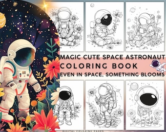 May include: A digital coloring book featuring illustrations of astronauts in space with flowers. The cover art shows a colorful astronaut with a starry background and vibrant flowers. The text reads "MAGIC CUTE SPACE ASTRONAUT COLORING BOOK EVEN IN SPACE, SOMETHING BLOOMS."
