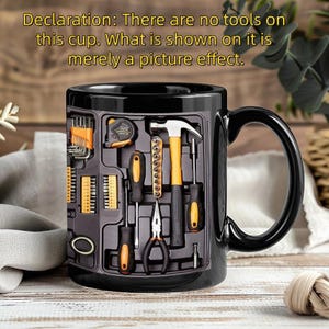 May include: Black ceramic mug featuring a toolbox design with various tools, including a hammer, screwdrivers, and pliers. The mug has a black handle and the text "Declaration: There are no tools on this cup. What is shown on it is merely a picture effect."
