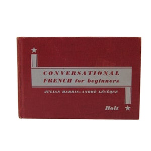 50s Vintage Conversational French For Beginners Julien Harris Andre Leveque Holt Publication Learning French Language