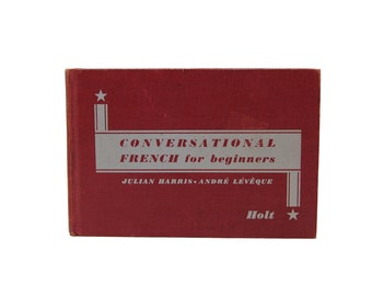 50s Vintage Conversational French For Beginners Julien Harris Andre Leveque Holt Publication Learning French Language