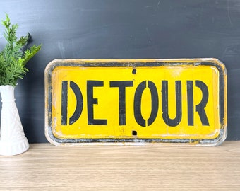 Metal detour sign - rustic industrial decor