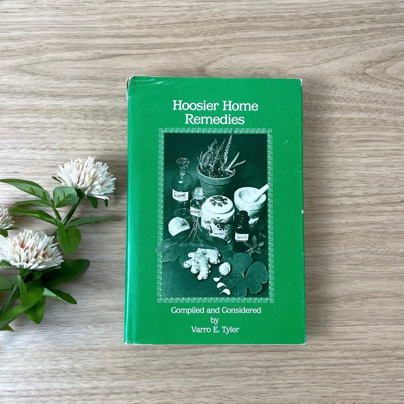 Hoosier Home Remedies by Varro E. Tyler 1985 Hardcover Etsy