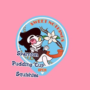 May include: A circular sticker featuring a cartoon character with black hair, a white face, and a red and yellow eye, sitting on an orange telephone. The text reads SWEET NOTHINGS, Spamton, Pudding Cup, and OPEN Squishies against a light blue background.