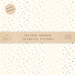 May include: A collection of ten digital papers with a neutral minimal seamless pattern. The papers feature a cream background with scattered, hand-drawn dots in various colors. The text reads "Neutral Minimal Seamless Pattern".