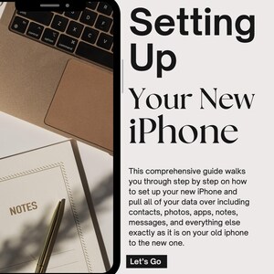May include: A guide titled "Setting Up Your New iPhone" with a laptop, notebook, and pen. The guide's text explains how to set up a new iPhone and transfer data. The notebook is open to a page labeled "NOTES."