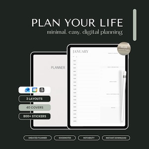 May include: A digital planner displayed on two tablet screens with a white stylus. The text reads PLAN YOUR LIFE, minimal, easy, digital planning, PLUS Journal Pages, 3 LAYOUTS, 40 COVERS, 800+ STICKERS, UNDATED PLANNER, GOODNOTES, NOTABILITY, INSTANT DOWNLOAD.
