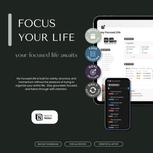 May include: A digital planner interface displayed on a tablet and smartphone, with the text "FOCUS YOUR LIFE." The interface includes sections for calendars, task tracking, goal setting, and daily automations. The text "My Focused Life" is also visible.