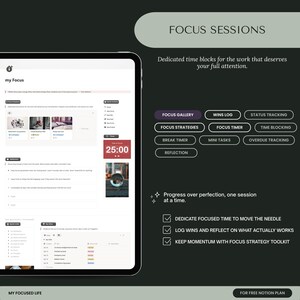 May include: A digital tablet shows a productivity app interface with the text "Focus Sessions." The app includes a timer, focus strategies, and a wins log. The image includes the text "Dedicated time blocks for the work that deserves your full attention."