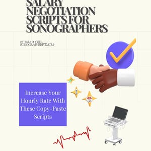 May include: A digital illustration promoting salary negotiation scripts for sonographers. The image features text, a handshake, a checkmark, and an ultrasound machine. The text reads "Salary Negotiation Scripts for Sonographers" and "Increase Your Hourly Rate With These Copy-Paste Scripts."