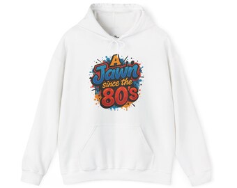 Retro 80s Hoodie - A Jawn Since the 80s, Unisex Sweatshirt, Vintage Style, Casual Wear, Fun Streetwear