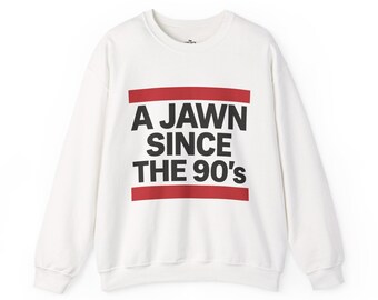 A Jawn Since the 90's Unisex Sweatshirt Retro Philly